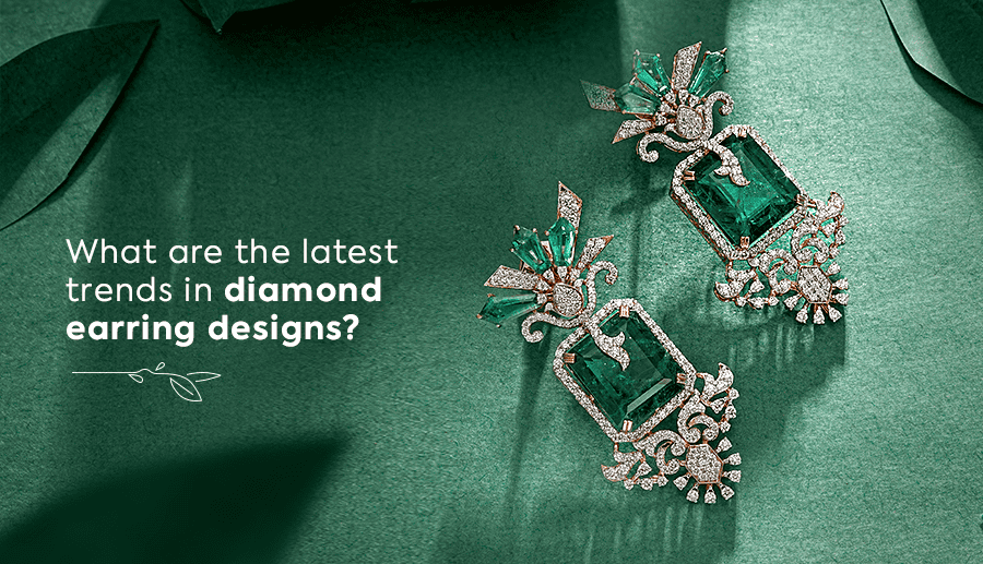 Latest Trends in Diamond Earring Designs